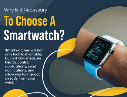 Why Is It Necessary To Choose A Smartwatch