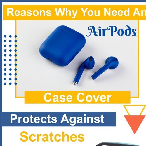Reasons why you need an AirPods case cover